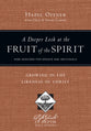 A Deeper Look At the Fruit of the Spirit (Lifeguide In Depth Bible Study Series)