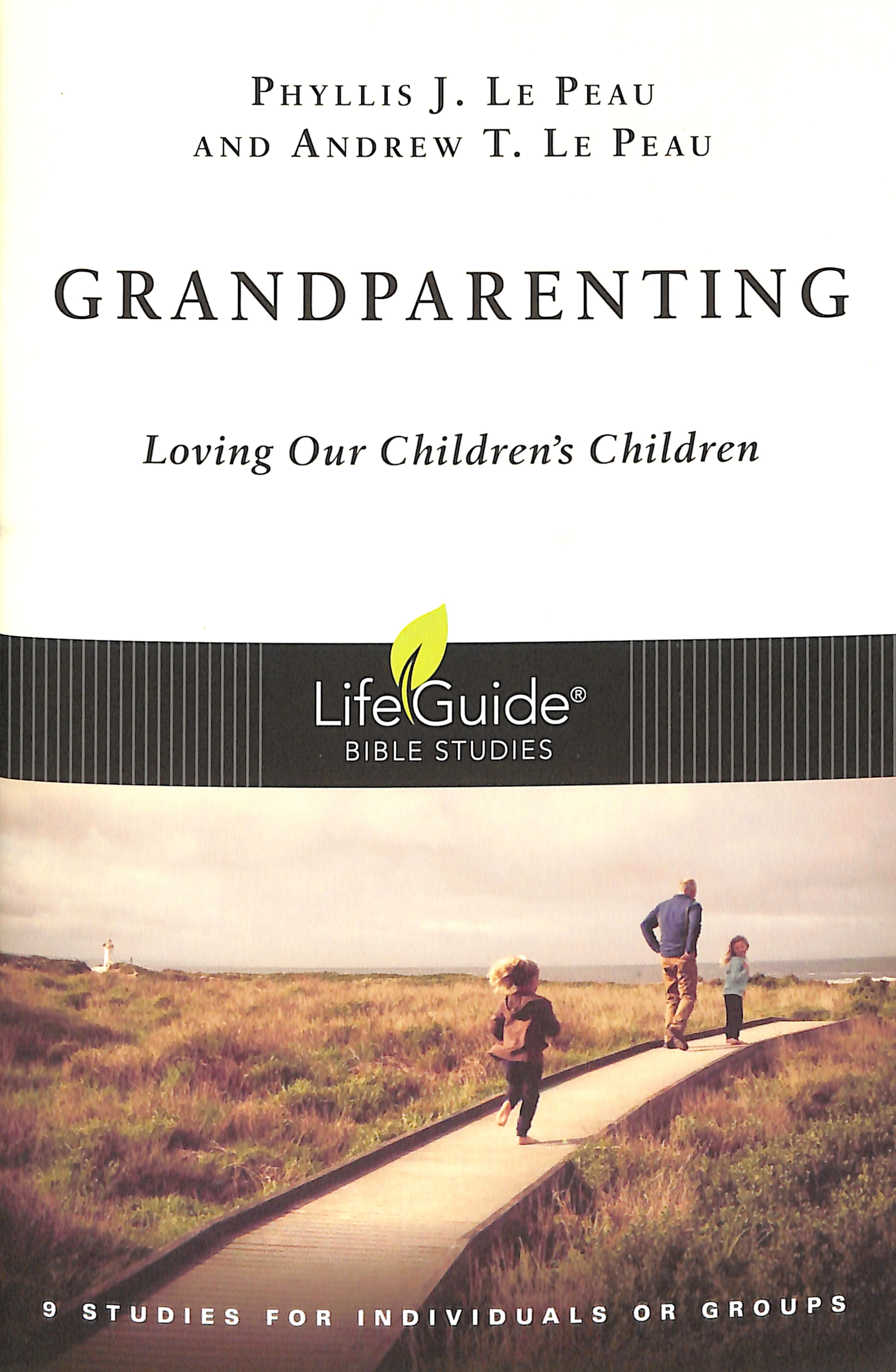 Grandparenting: Loving Our Children's Children (Lifeguide Bible Study Series)