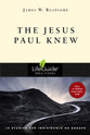 The Jesus Paul Knew (Lifeguide Bible Study Series)