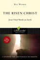 The Risen Christ: Jesus' Final Words on Earth (Lifeguide Bible Study Series)