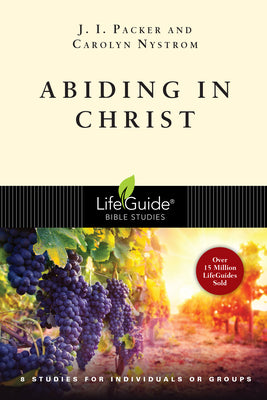 Abiding in Christ (Lifeguide Bible Study Series)