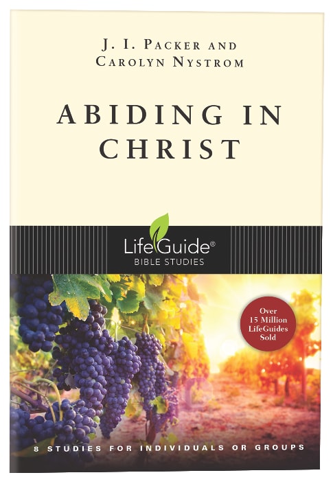 Abiding in Christ (Lifeguide Bible Study Series)
