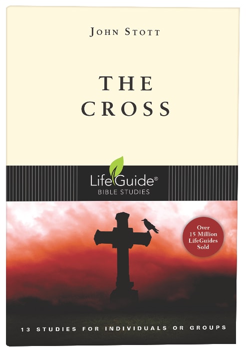 The Cross (Lifeguide Bible Study Series)