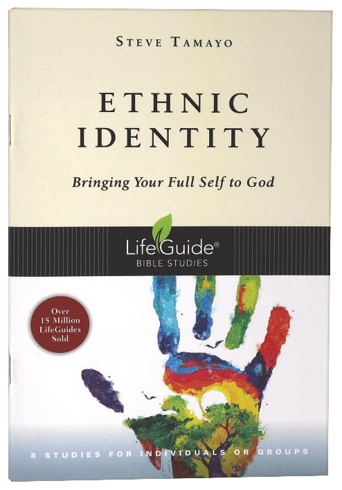 Ethnic Identity: Bringing Your Full Self to God (8 Sessions) (Lifeguide Bible Study Series)