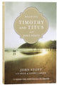 Reading Timothy and Titus With John Stott (Reading The Bible With John Stott Series)