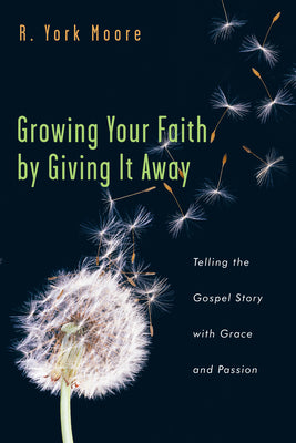 Growing Your Faith By Giving It Away