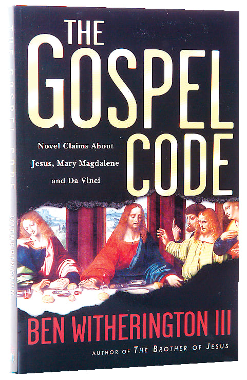 The Gospel Code: Novel Claims About Jesus, Mary Magdalene and Da Vinci