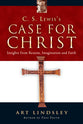 C.S.Lewis's Case For Christ: Insights From Reason, Imagination and Faith
