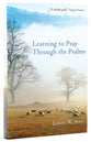 Learning to Pray Through the Psalms