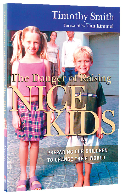 The Danger of Raising Nice Kids