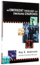 An Emergent Theology For Emerging Churches