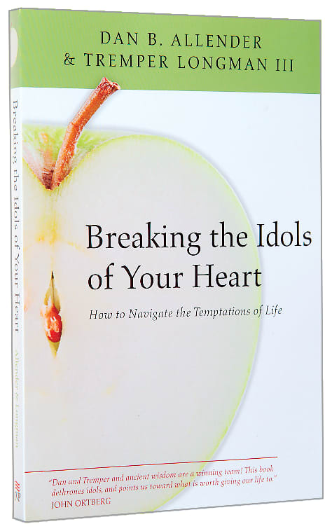 Breaking the Idols of Your Heart