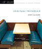 Soul Care: Spiritual Friendship