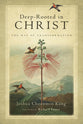 Deep-Rooted in Christ