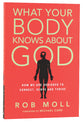 What Your Body Knows About God