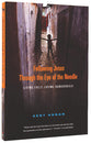 Following Jesus Through the Eye of the Needle