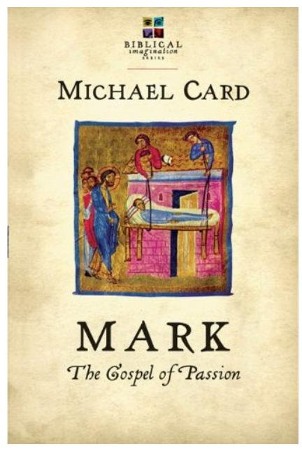 Mark: The Gospel of Passion (Biblical Imagination Series)
