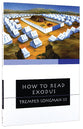How to Read Exodus (How To Read Series)