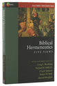 Biblical Hermeneutics: Five Views (Spectrum Multiview Series)