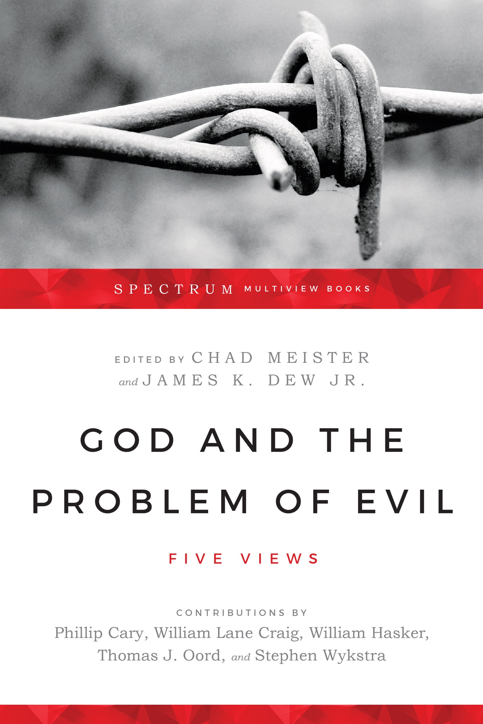 God and the Problem of Evil: Five Views (Spectrum Multiview Series)