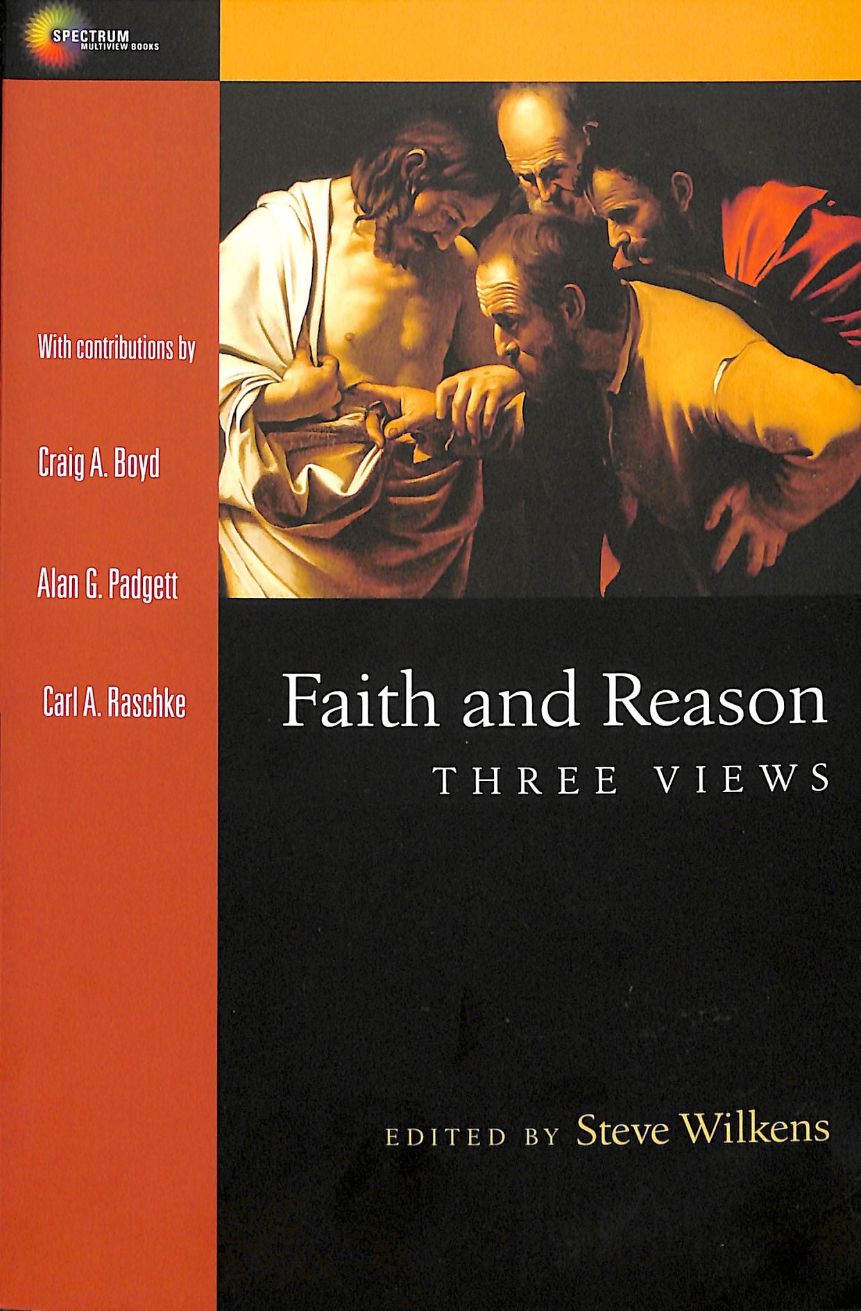 Faith and Reason: Three Views