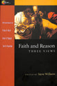 Faith and Reason: Three Views