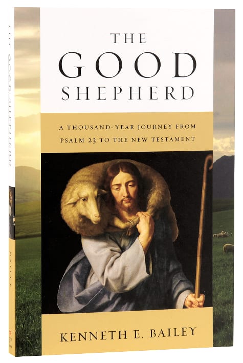 The Good Shepherd: A Thousand-Year Journey From Psalm 23 to the New Testament