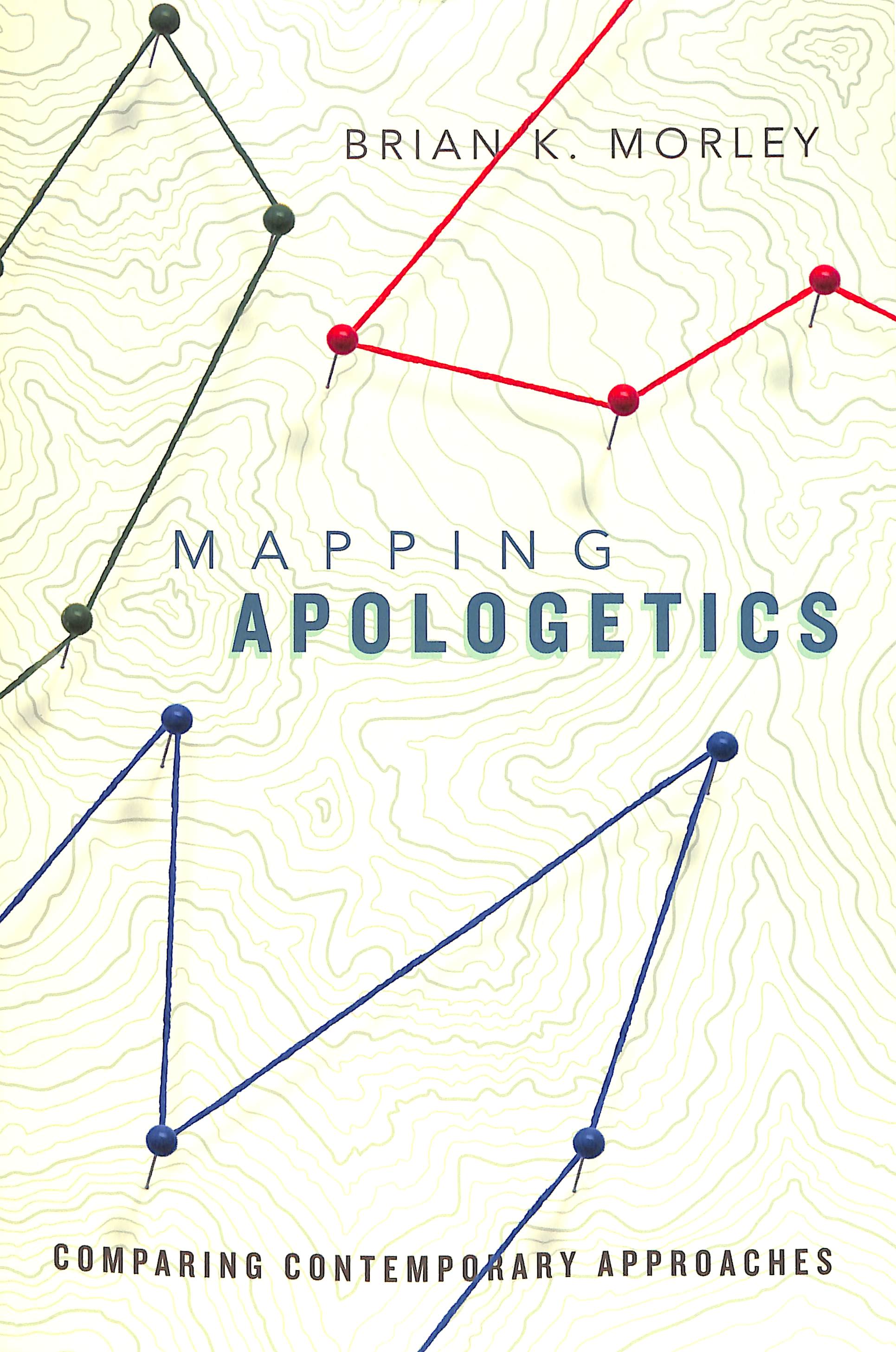 Mapping Apologetics: Comparing Contemporary Approaches