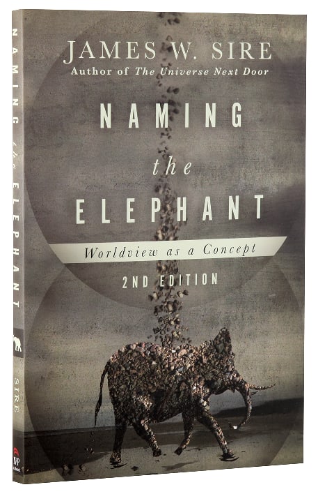 Naming the Elephant: Worldview as Concept (2nd Edition)