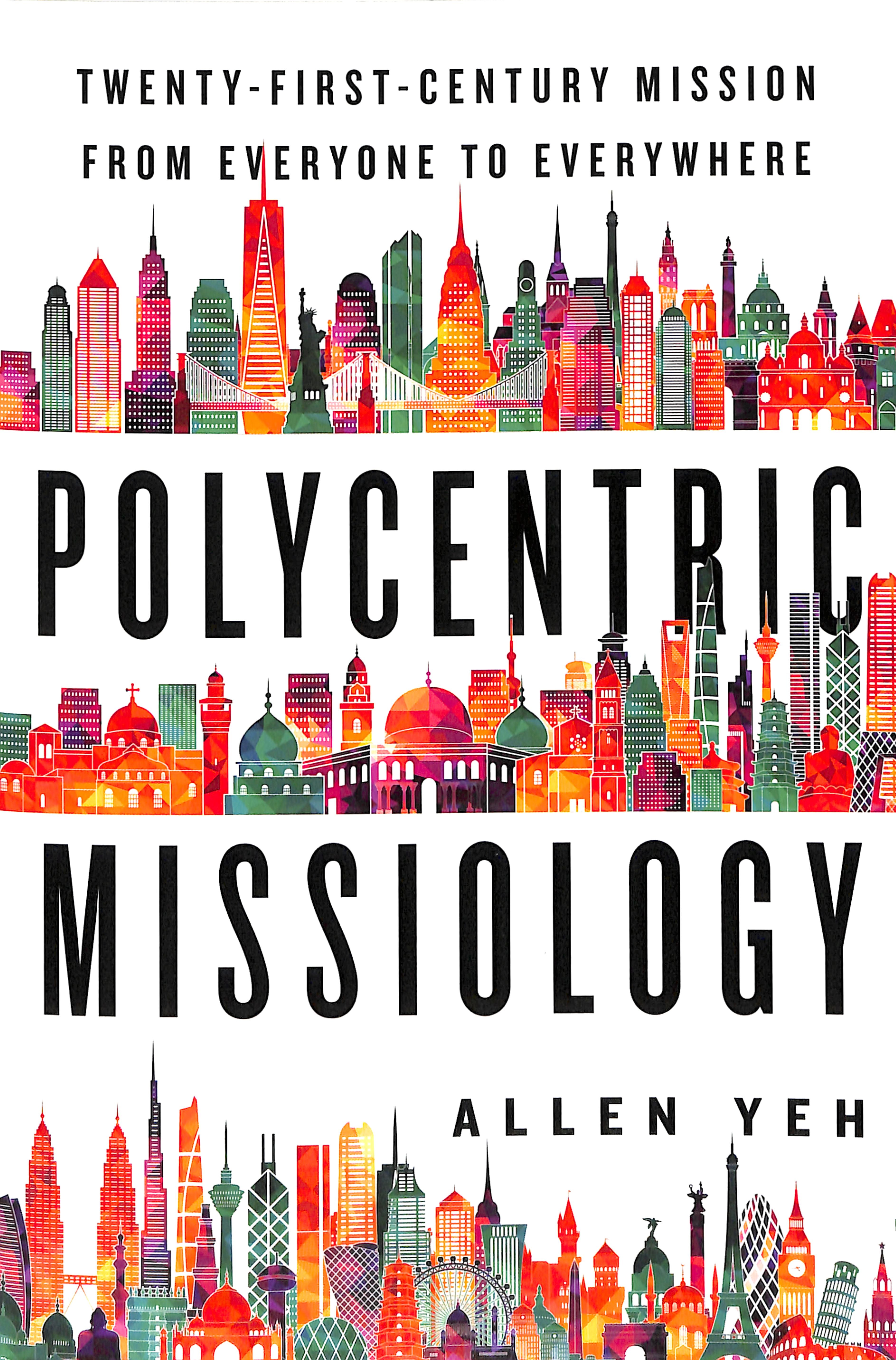 Polycentric Missiology: Twenty-First Century Mission From Everyone to Everywhere
