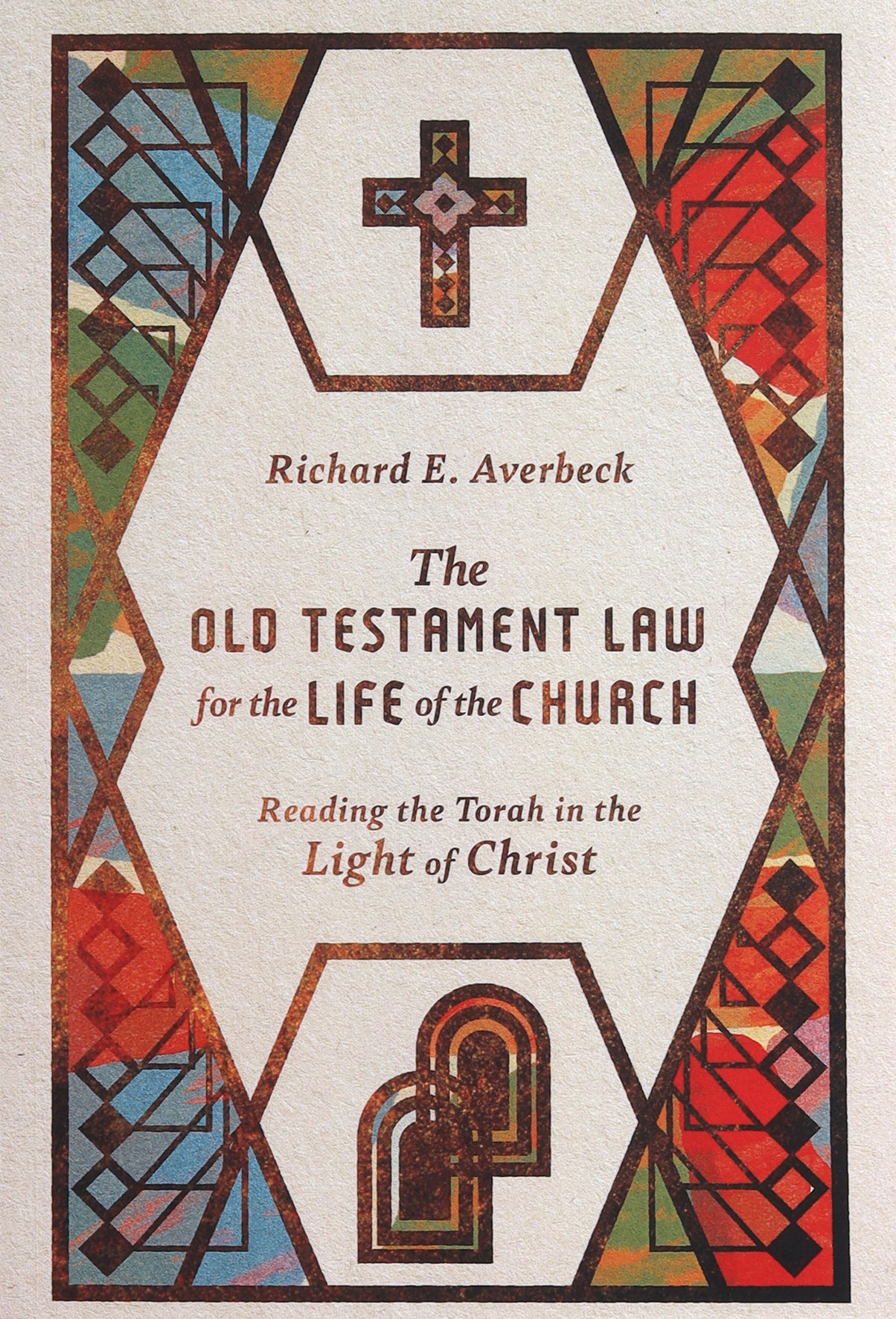 The Old Testament Law For the Life of the Church: Reading the Torah in the Light of Christ