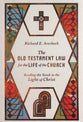The Old Testament Law For the Life of the Church: Reading the Torah in the Light of Christ