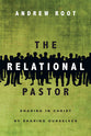 The Relational Pastor: Sharing in Christ By Sharing Ourselves