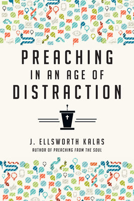 Preaching in An Age of Distraction