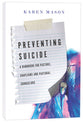 Preventing Suicide: A Handbook For Pastors, Chaplains and Pastoral Counselors