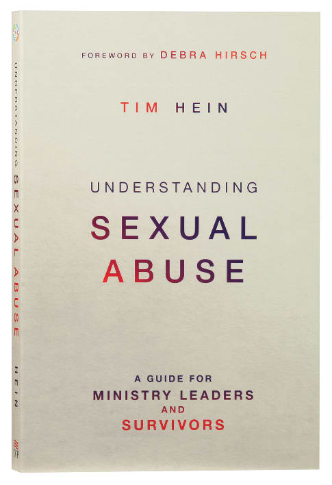 Understanding Sexual Abuse: A Guide For Ministry Leaders and Survivors