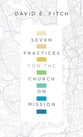 Seven Practices For the Church on Mission