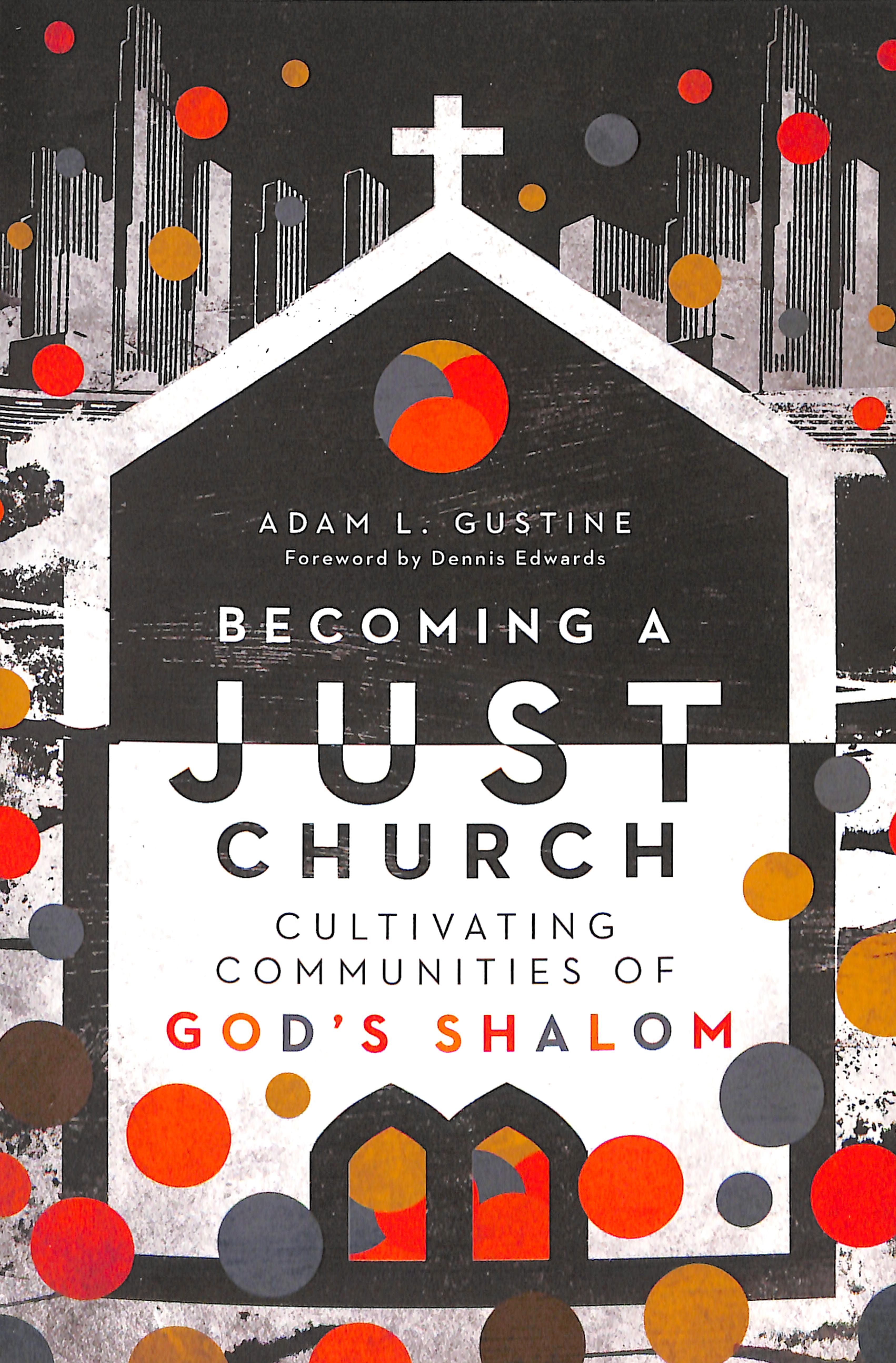 Becoming a Just Church: Cultivating Communities of God's Shalom