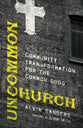 Uncommon Church: Community Transformation For the Common Good