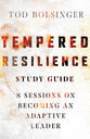 Tempered Resilience (Study Guide): 8 Sessions on Becoming An Adaptive Leader