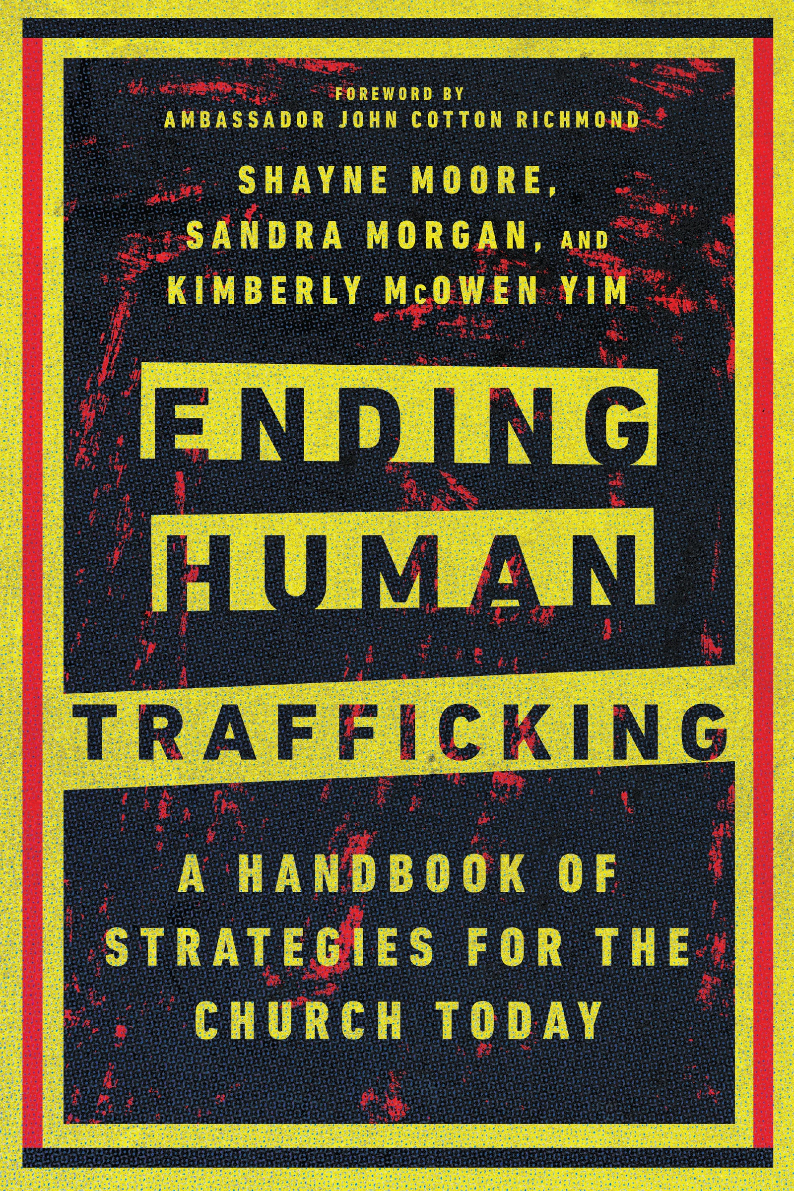 Ending Human Trafficking: A Handbook of Strategies For the Church Today