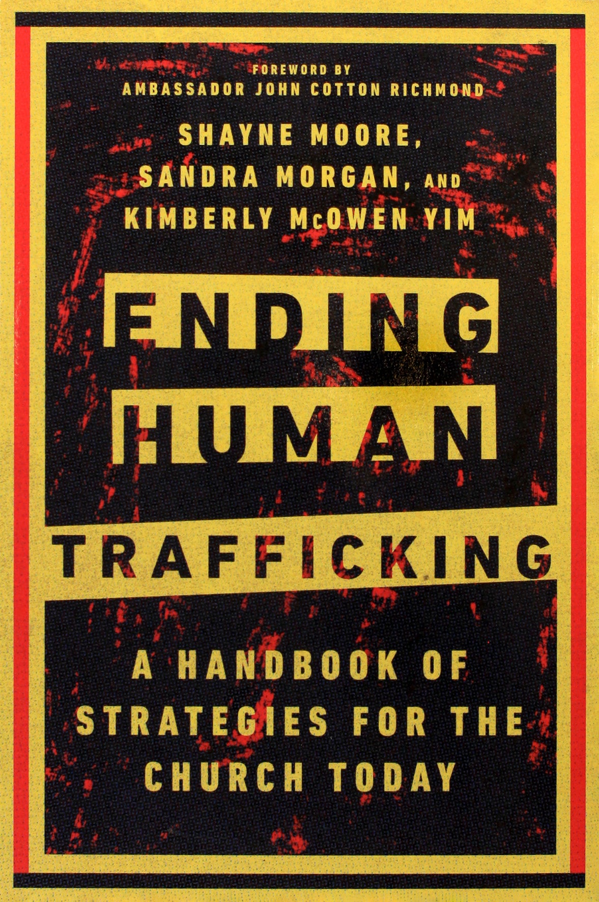 Ending Human Trafficking: A Handbook of Strategies For the Church Today