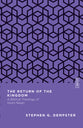 The Return of the Kingdom: A Biblical Theology of God's Reign (Essential Studies in Biblical Theology Series)