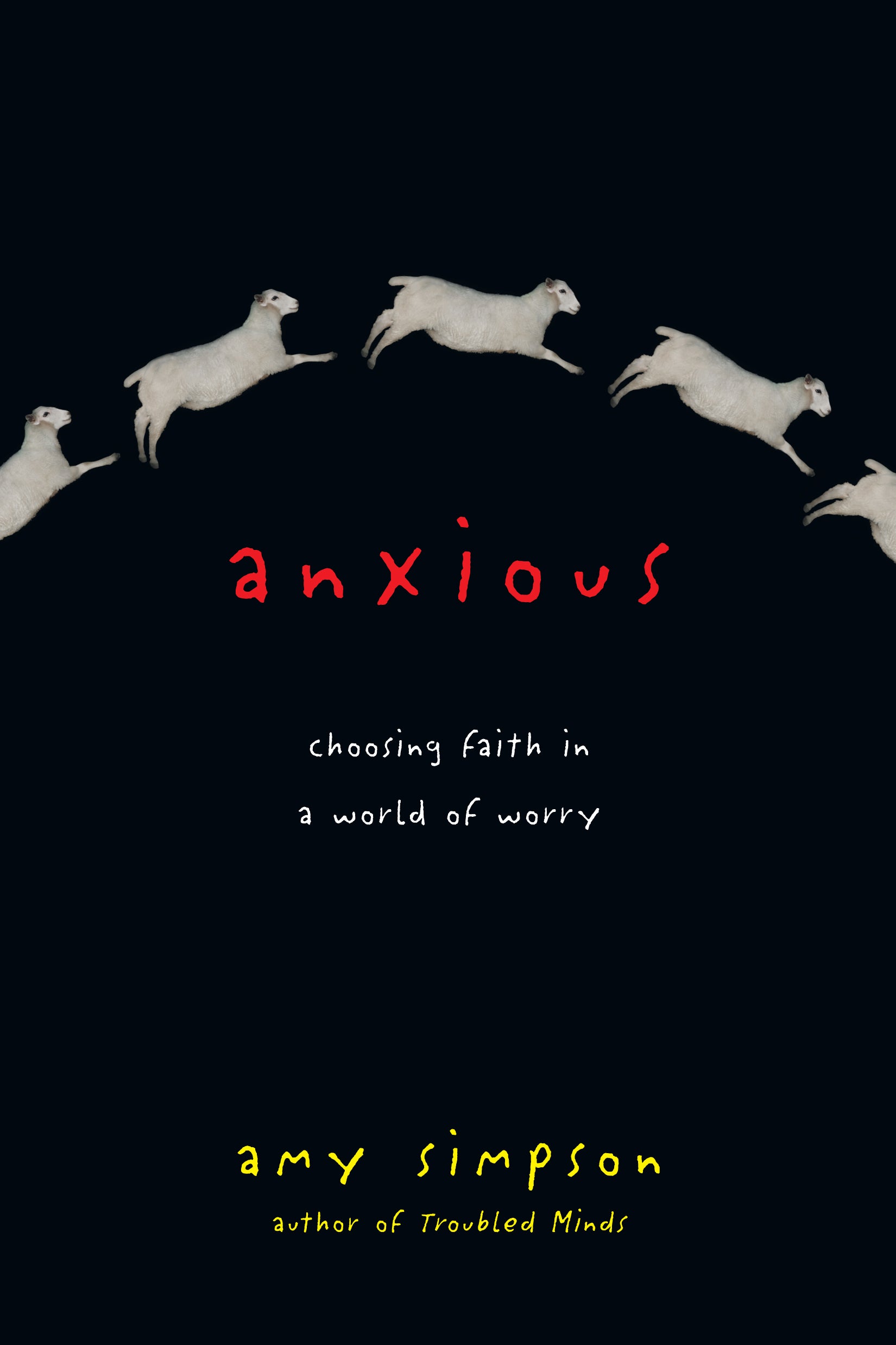 Anxious: Choosing Faith In A World Of Worry