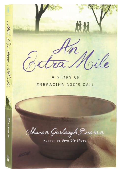 An Extra Mile: A Story of Embracing God's Call (#04 in Sensible Shoes Series)