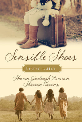 Sensible Shoes (Study Guide): A Story About the Spiritual Journey (#01 in Sensible Shoes Series)