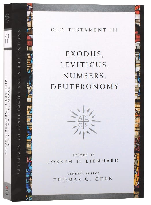 Accs OT: Exodus, Leviticus, Numbers (Ancient Christian Commentary On Scripture: Old Testament Series)