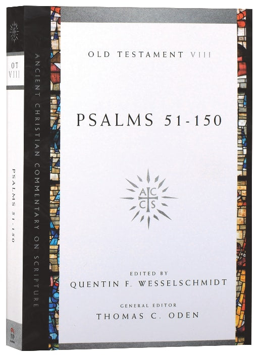 Accs OT: Psalms 51-150 (Ancient Christian Commentary On Scripture: Old Testament Series)