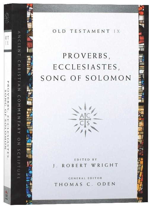 Accs OT: Proverbs, Ecclesiastes, Song of Solomon (Ancient Christian Commentary On Scripture: Old Testament Series)