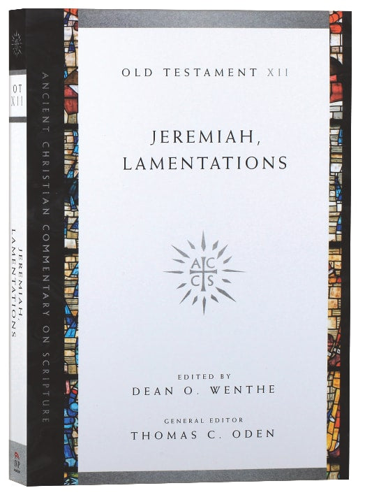 Accs OT: Jeremiah, Lamentations (Ancient Christian Commentary On Scripture: Old Testament Series)
